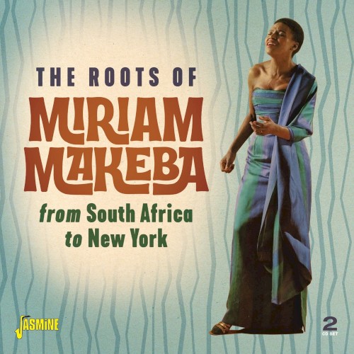 The Roots of Miriam Makeba, From South Africa to New York