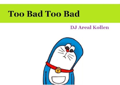 Too Bad Too Bad