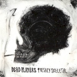 Freshly Skeletal