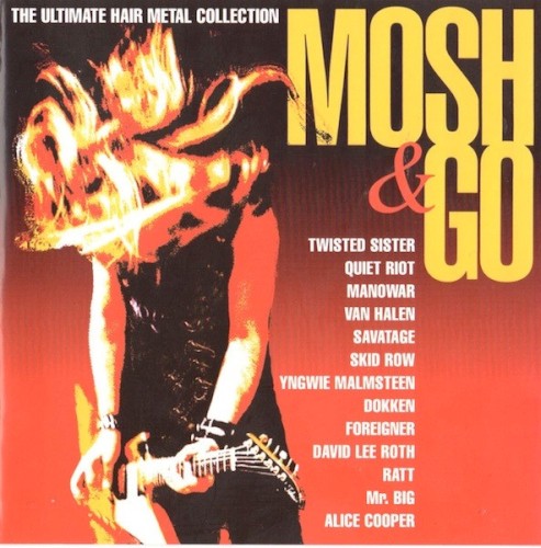 Mosh & Go: The Ultimate Hair Metal Collection
