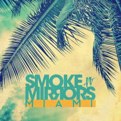 Smoke N' Mirrors Miami