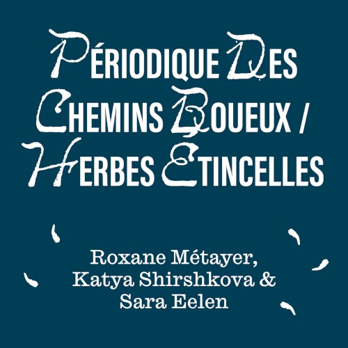 Périodique des Chemins Boueux / Herbes Étincelles