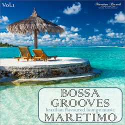 Bossa Grooves Maretimo, Vol. 1 - Brazilian Flavoured Lounge Music