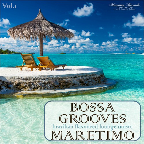 Bossa Grooves Maretimo, Vol. 1 - Brazilian Flavoured Lounge Music
