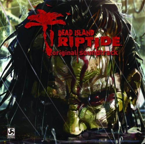 Dead Island: Riptide: Original Soundtrack