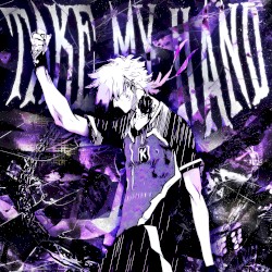 TAKE MY HAND