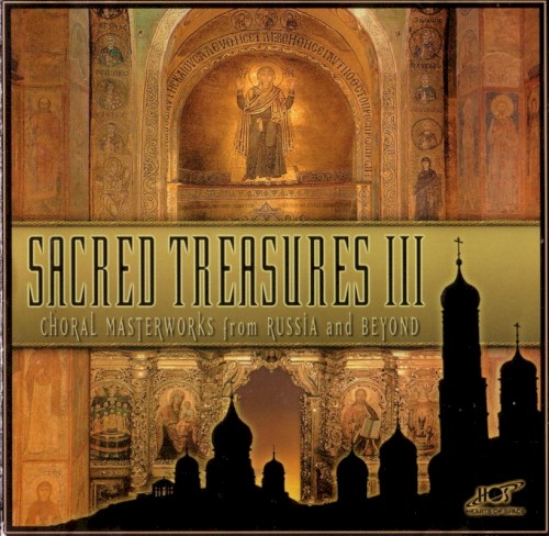 Sacred Treasures III: Choral Masterworks From Russia and Beyond