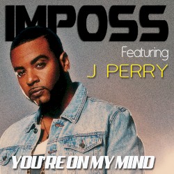 You’re on My Mind