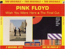 Wish You Were Here & The Final Cut