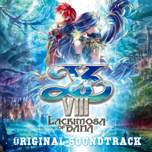 Ys VIII -Lacrimosa of DANA- ORIGINAL SOUNDTRACK