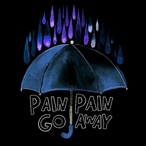 Pain Pain Go Away