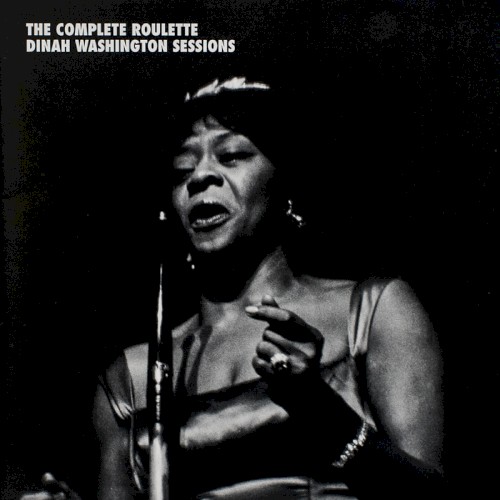 The Complete Roulette Dinah Washington Sessions