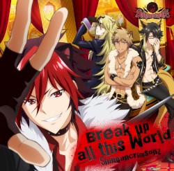 TVアニメ「SHOW BY ROCK!!」シンガンクリムゾンズ『Break up all this World』