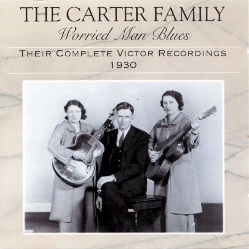 Worried Man Blues: Their Complete Victor Recordings 1930