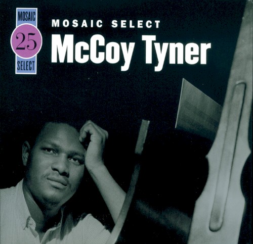 Mosaic Select 25: McCoy Tyner