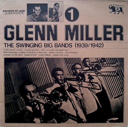 The Swinging Big Bands (1939/1942) - Glenn Miller, Vol. 1