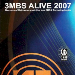 3MBS Alive 2007
