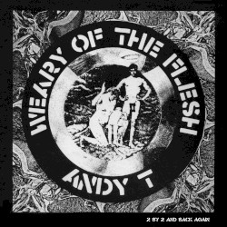 Weary of the Flesh