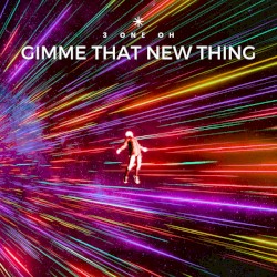 Gimme That New Thing
