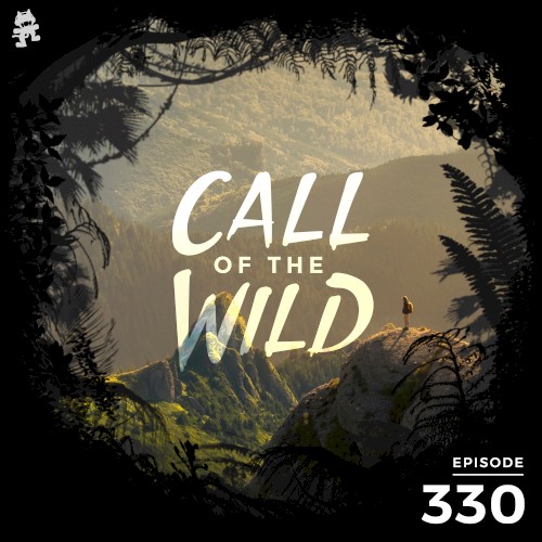 2021-01-06: 330 – Monstercat: Call of the Wild (Silk Music Takeover)
