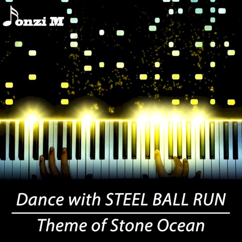 Dance with STEEL BALL RUN / Theme of Stone Ocean (JoJo's Bizarre Adventure)