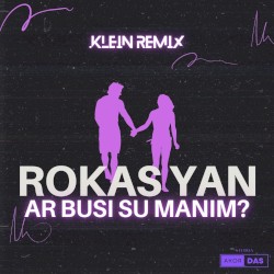 Ar būsi su manim? | .klein remix