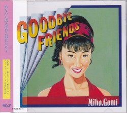 GOODBYE FRIENDS