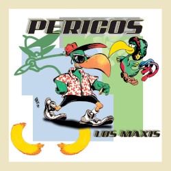 Los maxis de Los Pericos