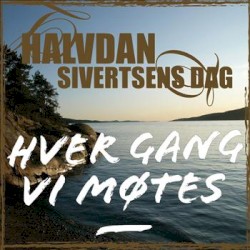 Hver gang vi møtes: Sesong 1: Halvdan Sivertsens dag