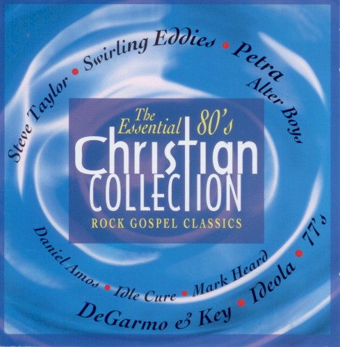 The Essential 80's Christian Collection Rock Gospel Classics