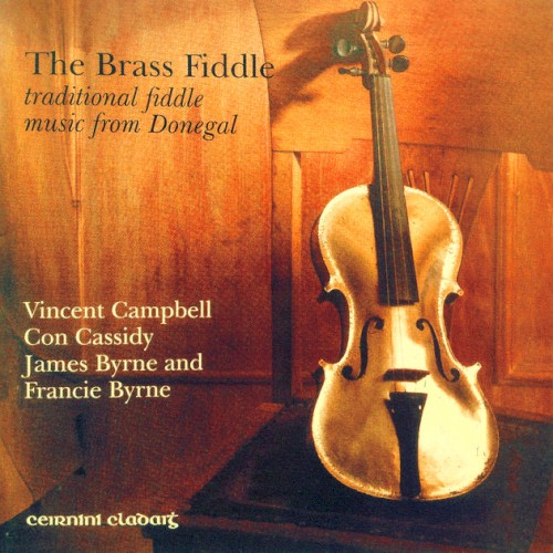 The Brass Fiddle: Traditional Fiddle Music From Donegal