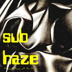 Sub Haze