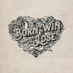 Born to Win, Born to Lose