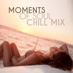 Moments of Soul: Chill Mix