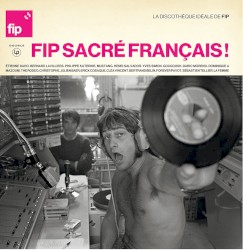 La discothèque idéale de FIP : FIP Sacré français !
