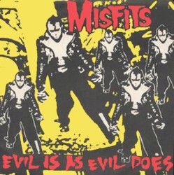 Evil Is As Evil Does