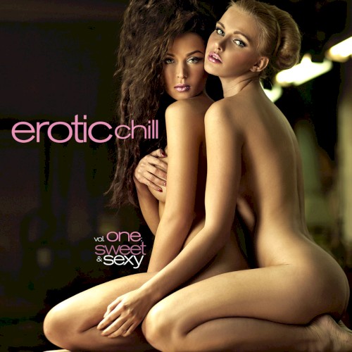 Erotic Chill, Volume 1: Sweet and Sexy