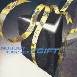 NOBODY 1982〜1994 “Gift”