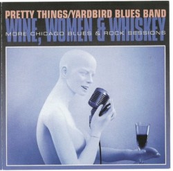 Wine, Women & Whiskey: More Chicago Blues & Rock Sessions