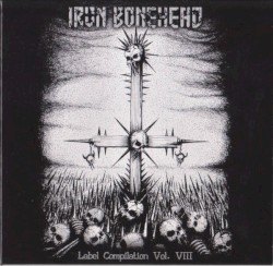 Iron Bonehead: Label Compilation Vol. VIII