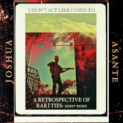 I Don't Act Like I Used To: A Retrospective Of Rarities