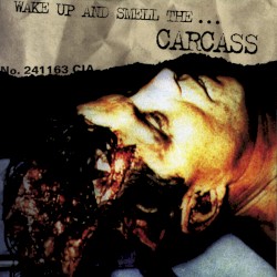 Wake Up and Smell the… Carcass