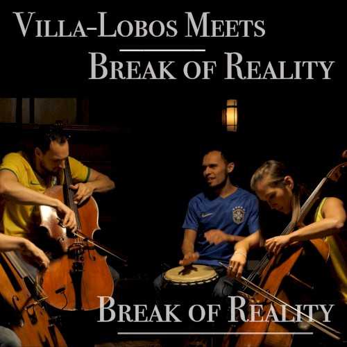 Villa‐Lobos Meets Break of Reality
