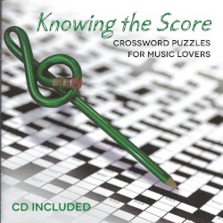 Knowing the Score: Crossword Puzzles for Music Lovers
