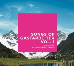 Songs of Gastarbeiter, Vol. 1