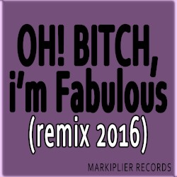 Bitch, I’m Fabulous (remix)