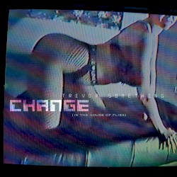 Change (In The House Of Flies)