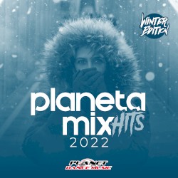 Planeta Mix Hits 2022: Winter Edition