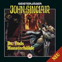 Geisterjäger John Sinclair Folge 032: Dr. Tods Monsterhöhle