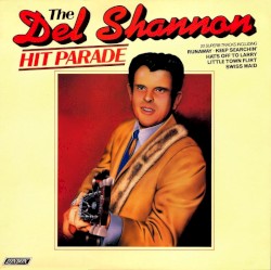 The Del Shannon Hit Parade